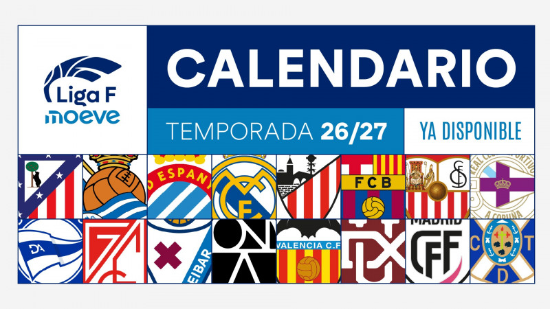 El calendario de Liga F 2026/2027 ya está disponible: conoce las fechas de los duelos que marcan la temporada