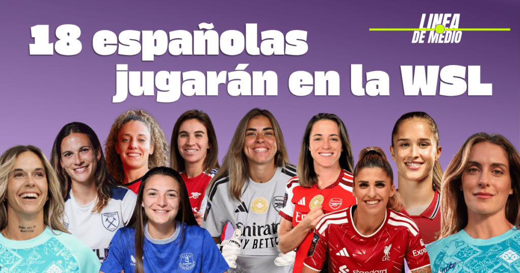 España conquista la WSL: 18 futbolistas ponen acento español a la liga inglesa